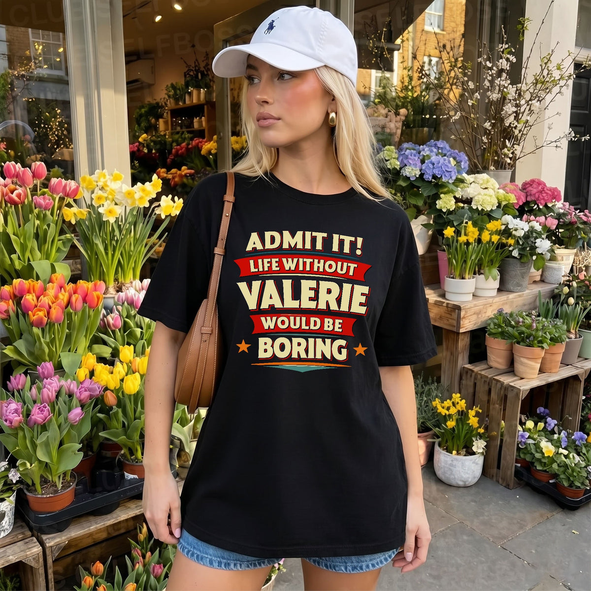 VALERIE HH F011 Personalized Funny Quote Apparel “Life Without NAME Would Be Boring”