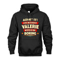 VALERIE HH F011 Personalized Funny Quote Apparel “Life Without NAME Would Be Boring”
